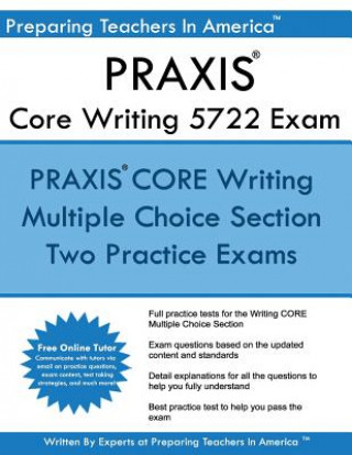 Carte Praxis Core 5722 Writing Exam: Two Multiple Choice Praxis Writing Exam Preparing Teachers in America