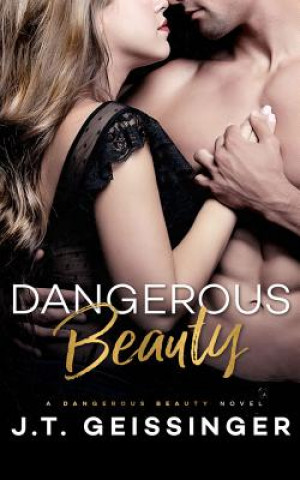 Könyv Dangerous Beauty J. T. Geissinger