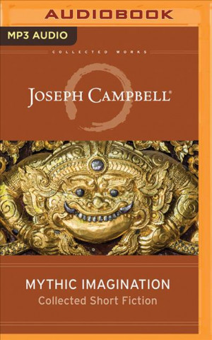 Digital MYTHIC IMAGINATION Joseph Campbell
