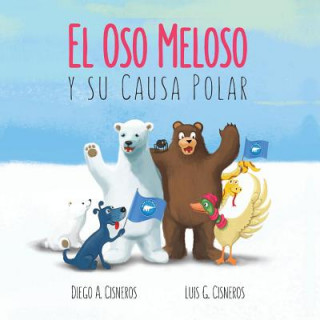 Kniha El Oso Meloso Y Su Causa Polar: Volume 2 Luis Cisneros