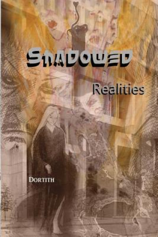 Knjiga Shadowed Realities Dortith