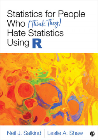 Könyv Statistics for People Who (Think They) Hate Statistics Using R Neil J. Salkind