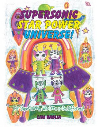 Könyv Supersonic Star Power Universe! Lisa Baglia