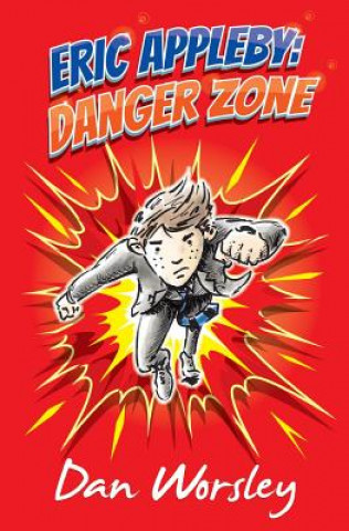 Knjiga Eric Appleby: Danger Zone Dan Worsley