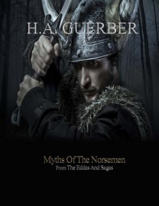 Kniha Myths of the Norsemen H A Guerber