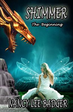 Knjiga Shimmer: The Beginning Nancy Lee Badger