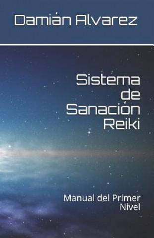 Kniha Sistema de Sanación Reiki: Manual del Primer Nivel Dami Alvarez