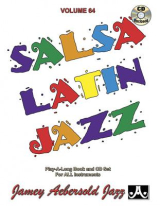 Carte Volume 64: Salsa Latin Jazz (with Free Audio CD): 64 Jamey Aebersold