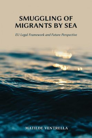 Kniha Smuggling of Migrants by Sea Matilde Ventrella