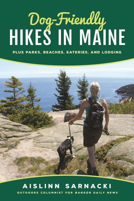 Książka Dog-Friendly Hikes in Maine Aislinn Sarnacki