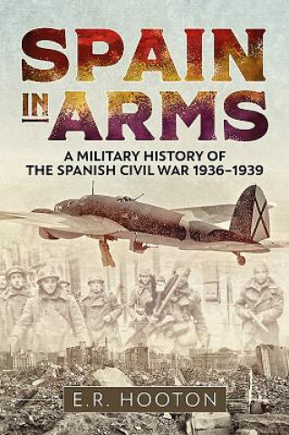 Kniha Spain in Arms E.R. Hooton