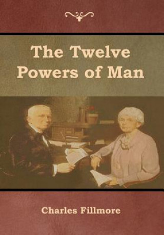 Kniha Twelve Powers of Man Charles Fillmore