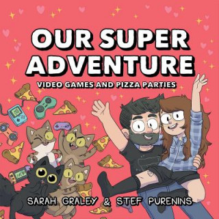 Книга Our Super Adventure: Video Games and Pizza Parties Sarah Graley