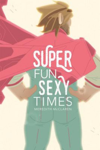 Carte Super Fun Sexy Times, Vol. 1 Meredith Mcclaren