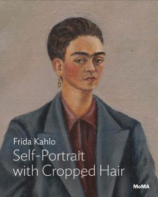 Kniha Kahlo: Self-Portrait with Cropped Hair Frida Kahlo