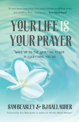 Книга Your Life is Your Prayer Bj Gallagher