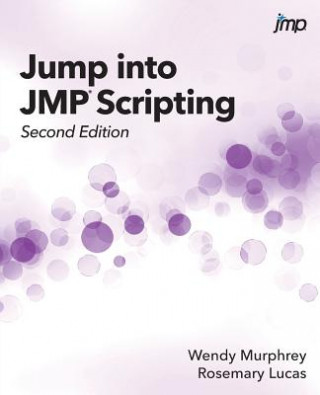Knjiga Jump into JMP Scripting, Second Edition Wendy Murphrey