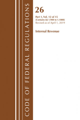 Książka Code of Federal Regulations, Title 26 Internal Revenue 1.908-1.1000, Revised as of April 1, 2019 Office Of The Federal Register (U.S.)