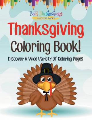 Книга Thanksgiving Coloring Book! Discover a Wide Variety of Coloring Pages BOLD ILLUSTRATIONS