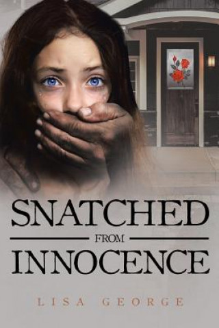 Knjiga Snatched From Innocence LISA GEORGE