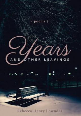 Könyv Years and Other Leavings Rebecca Henry Lowndes