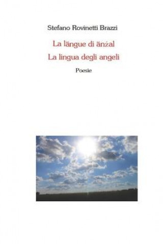 Knjiga La längue di änżal: La lingua degli angeli-Poesie in dialetto bolognese Stefano Rovinetti Brazzi