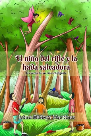 Książka El ni?o del rifle y la hada salvadora: El cuento de un ni?o inteligente Jaime Bedoya Martinez