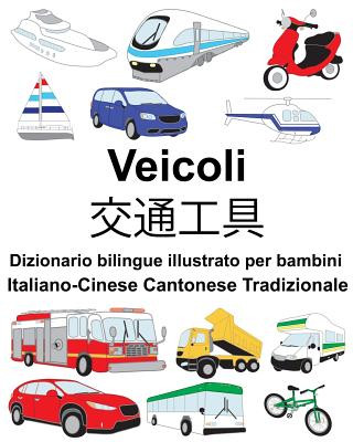 Kniha Italiano-Cinese Cantonese Tradizionale Veicoli Dizionario bilingue illustrato per bambini Suzanne Carlson