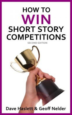 Book How to Win Short Story Competitions: Second Edition Geoff Nelder