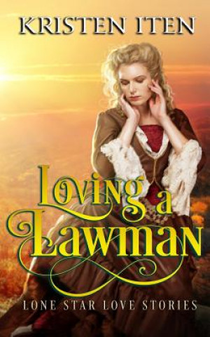Knjiga Loving a Lawman Kristen Iten