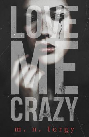 Book Love Me Crazy M N Forgy