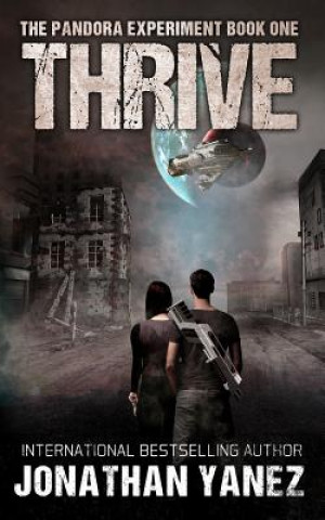 Libro Thrive: A Post-Apocalyptic Alien Survival Series Jonathan Yanez