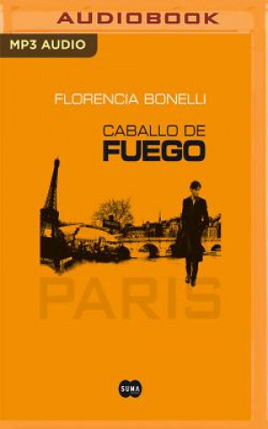 Digital Caballo de Fuego (Narración En Castellano): Paris Florencia Bonelli