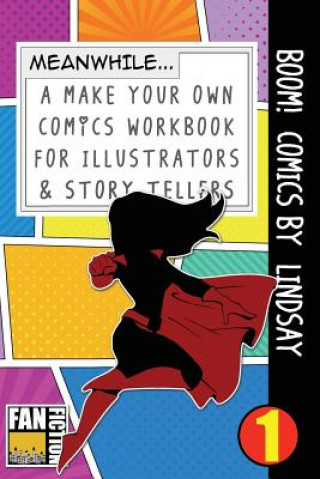 Kniha Boom! Comics by Lindsay: A What Happens Next Comic Book for Budding Illustrators and Story Tellers Bokkaku Dojinshi