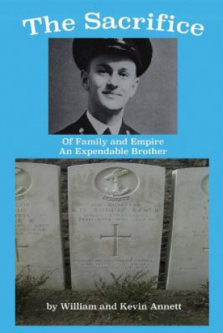 Buch The Sacrifice: Of Family and Empire ? An Expendable Brother Kevin Annett