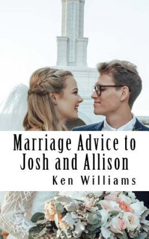 Libro Marriage Advice to Josh and Alli Ken Williams