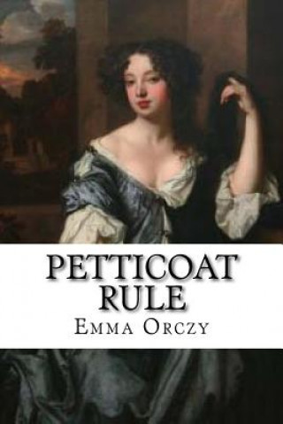Kniha Petticoat Rule Emmuska Orczy