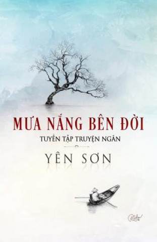 Livre M&#432;a N&#7855;ng B?n &#272;&#7901;i: Tuy&#7875;n T&#7853;p Truy&#7879;n Ng&#7855;n Yen Son