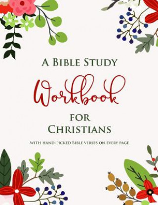 Könyv A Bible Study Workbook for Christians with hand-picked Bible verses on each page: A Two-Month Guide To Praise, Gratitude, Thought, Reflection and Pray St John Day Tree Books