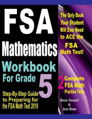 Carte FSA Mathematics Workbook For Grade 5: Step-By-Step Guide to Preparing for the FSA Math Test 2019 Reza Nazari
