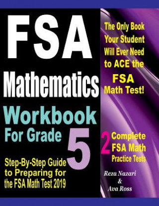 Книга FSA Mathematics Workbook For Grade 5: Step-By-Step Guide to Preparing for the FSA Math Test 2019 Reza Nazari