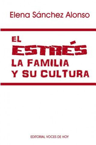 Kniha El estrés, la familia y su cultura Elena Sanchez