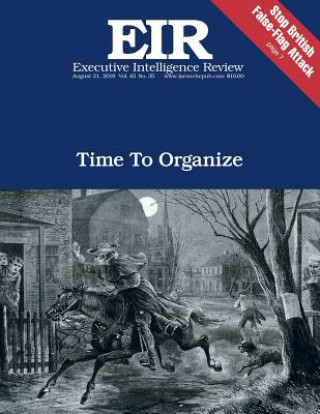 Buch Time To Organize: Executive Intelligence Review; Volume 45, Issue 35 Lyndon H Larouche Jr