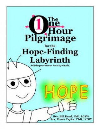 Carte The One Hour Pilgrimage for the Hope-Finding Labyrinth: Self-Improvement Activity Guide Penny Taylor