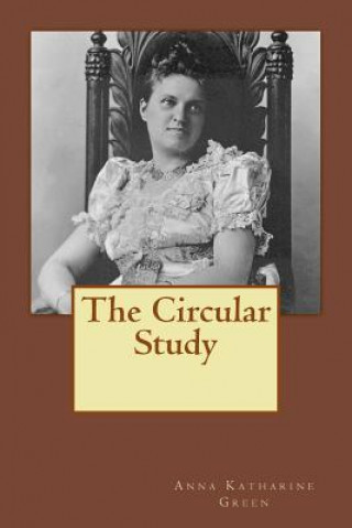 Knjiga The Circular Study Anna Katharine Green