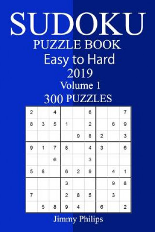 Carte 300 Easy to Hard Sudoku Puzzle Book 2019 Jimmy Philips