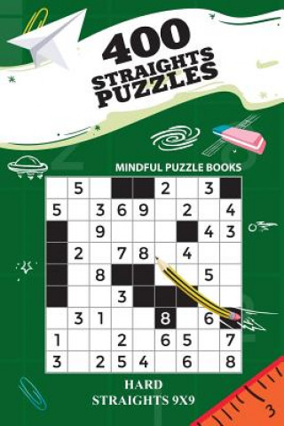 Kniha 400 Straights Puzzles: Hard Straights 9x9 Mindful Puzzle Books