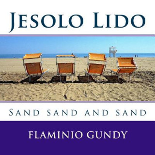 Kniha Jesolo Lido: Sand Sand and Sand Flaminio Gundy