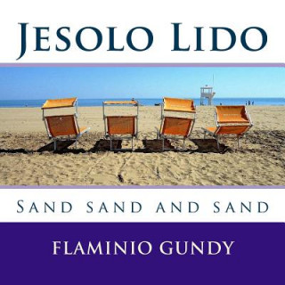 Buch Jesolo Lido: Sand Sand and Sand Flaminio Gundy