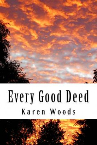 Knjiga Every Good Deed Karen S Woods